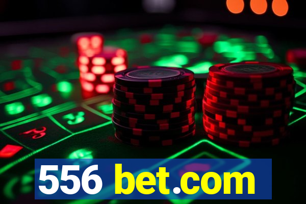 556 bet.com